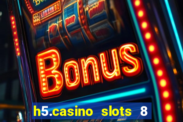 h5.casino slots 8 paga mesmo